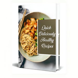 Quick And Deliciously Healthy Recipes