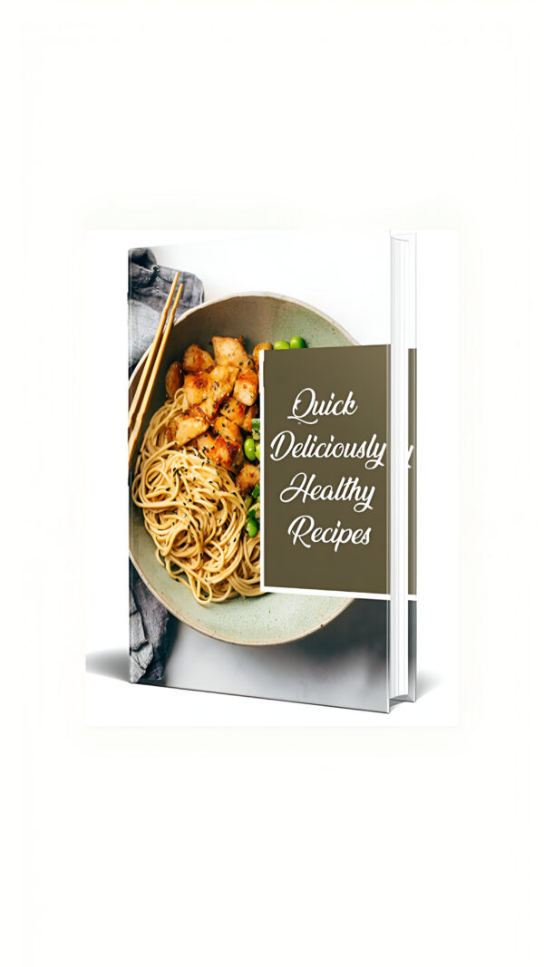 Quick And Deliciously Healthy Recipes